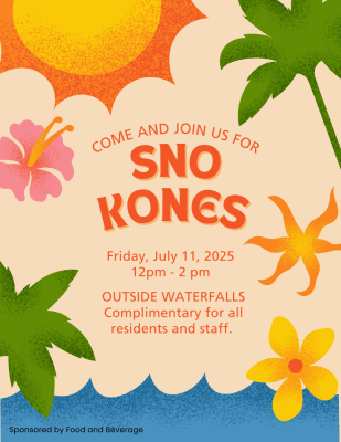 Come join us for complimentary Sno-Kones on Friday, July 11, 2025, between 12 pm - 2 pm, just outside Waterfalls.